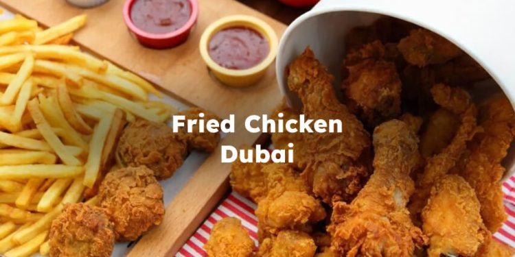 Fried Chicken Dubai , Dubai Fried Chicken
