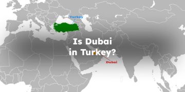 Is Dubai in Turkey? Is Turkey in Dubai?