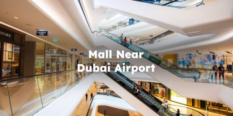 Mall Near Dubai Airport , Mall Near Dubai International Airport , nearest mall to dubai airport