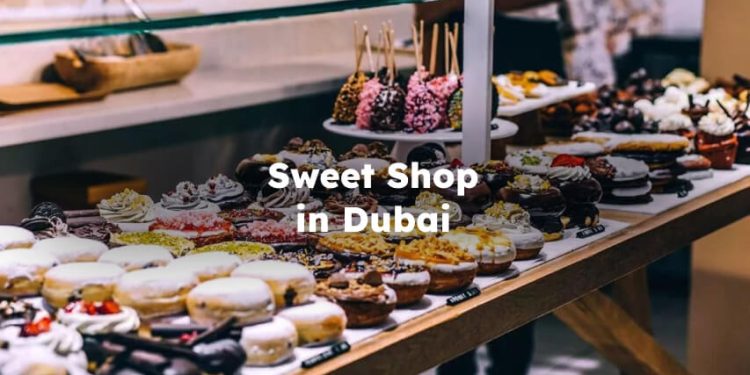Sweet Shops in Dubai, Best Dubai Sweet Shop