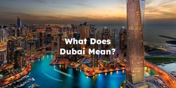 What Does Dubai Mean? Dubai Name Meaning in English