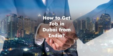 How to Get Job in Dubai from India?