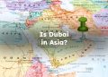 Is Dubai in Asia?