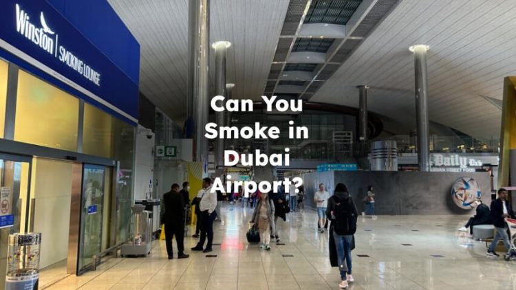 Can You Smoke in Dubai Airport? Smoking Area Dubai Airport