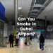Can You Smoke in Dubai Airport?