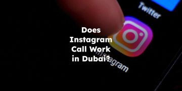 Does Instagram Call Work in Dubai? Is Instagram Call Allowed in Dubai