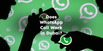 Does WhatsApp Call Work in Dubai?