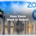 Does Zoom Work in Dubai? Does Zoom Work in Uae?