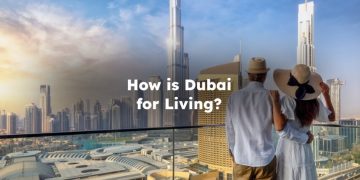 How is Dubai for Living?