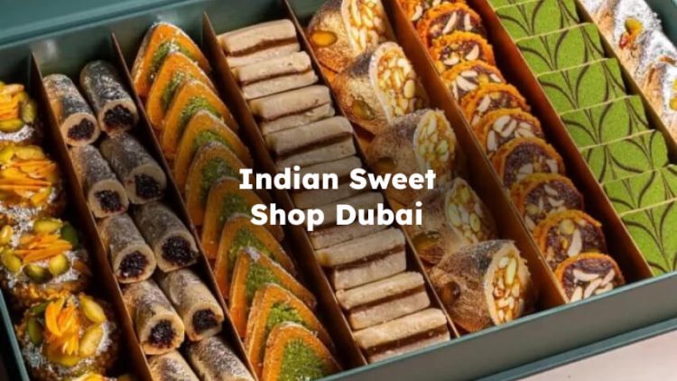 Best Indian Sweet Shop in Dubai , Best Indian Sweet Store Dubai