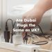Are Dubai Plugs the Same as UK? does dubai have the same plugs as uk?