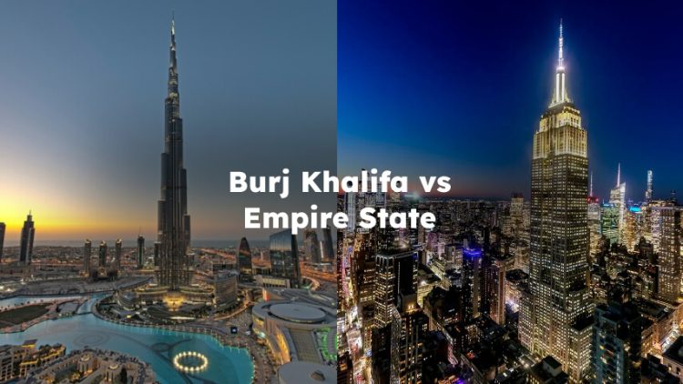 Burj Khalifa vs Empire State , Empire State Building vs Burj khalifa