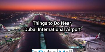 Things to Do Near Dubai International Airport