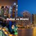 Dubai vs Miami , Miami vs dubai