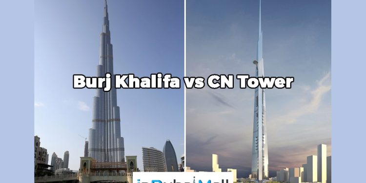 Burj Khalifa vs CN Tower , Burj Khalifa Compared to CN Tower