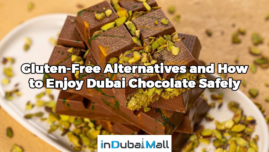 Gluten-Free Alternatives and How to Enjoy Dubai Chocolate Safely