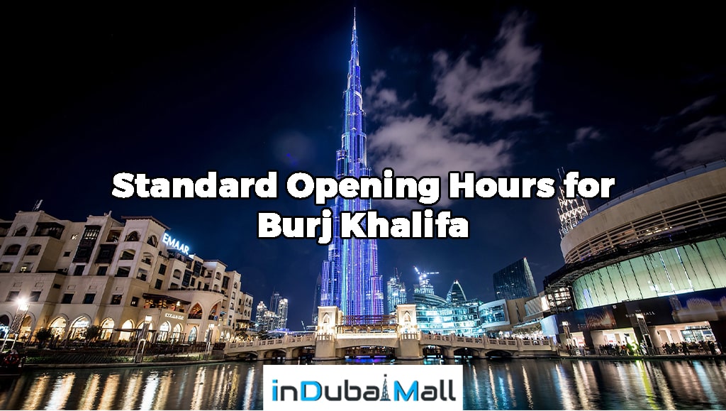 Standard Opening Hours for Burj Khalifa
