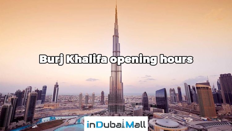 Burj Khalifa opening hours