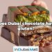 Does Dubai chocolate have gluten?