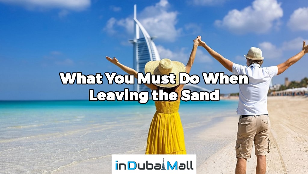 What You Must Do When Leaving the Sand