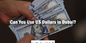 Can You Use US Dollars in Dubai? Can you USA American Dollars in Uubai