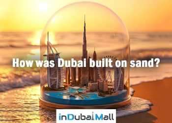 How was Dubai built on sand?