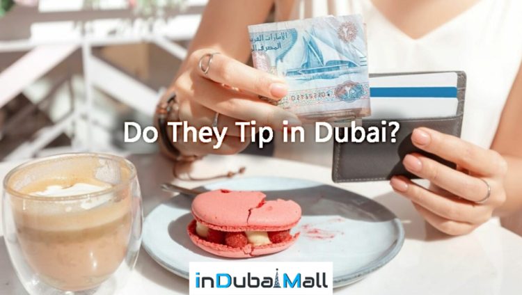 Do They Tip in Dubai?