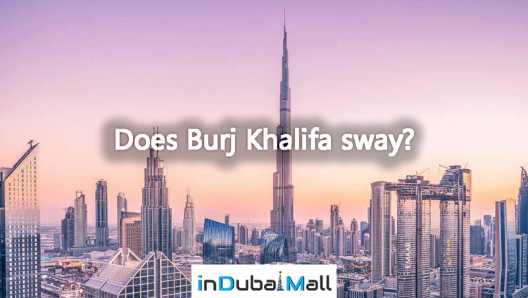 Does Burj Khalifa sway? burj khalifa swaying
