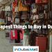 Cheapest Things to Buy in Dubai , Things to Buy in Dubai for Cheap