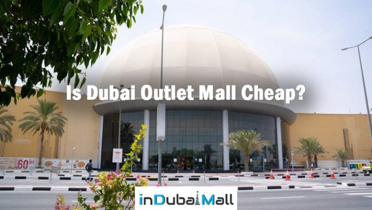 Is Dubai Outlet Mall Cheap?