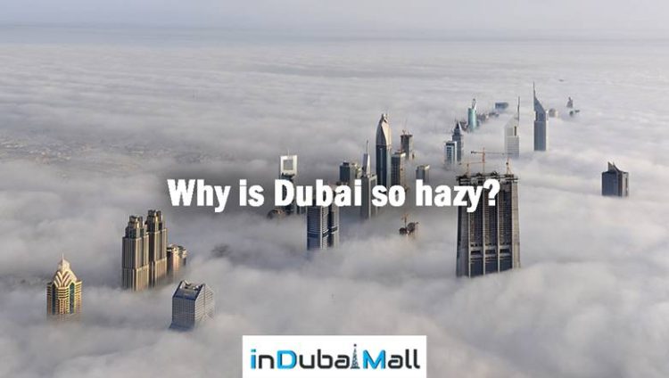 Why is Dubai so hazy? Why is it so hazy in Dubai?