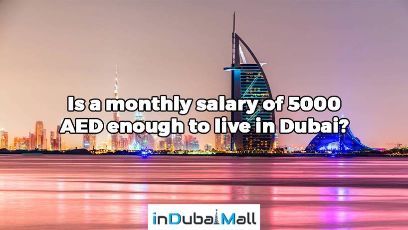 Is 5000 AED a good salary in Dubai?