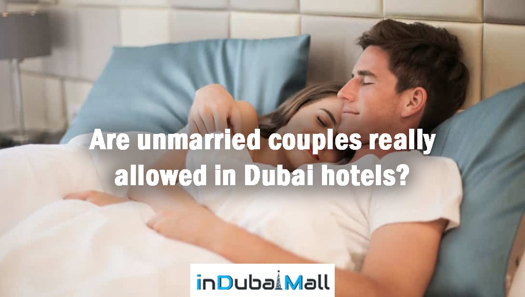 can unmarried couples stay in hotels in dubai 2026