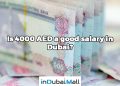 Is 4000 AED a good salary in Dubai?