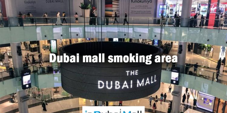Dubai mall smoking area, Smoking Area Dubai Mall