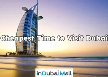 Cheapest Time to Visit Dubai