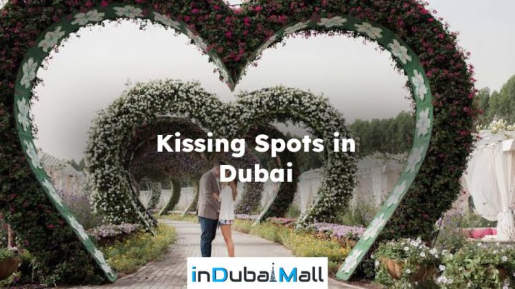Kissing Spots in Dubai , Kissing spots in Dubai for Couples