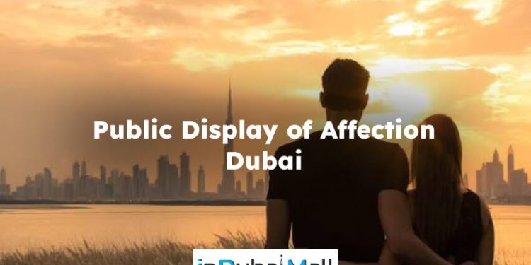 Public Display of Affection Dubai